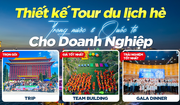 7 TUYẾN TOUR DU LỊCH HÈ DOANH NGHIỆP LÝ TƯỞNG NHẤT 2025