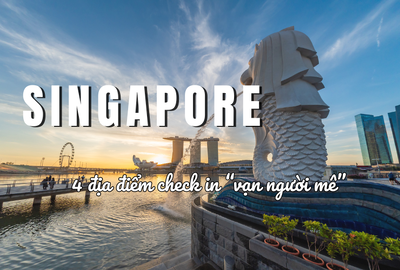 Du lịch Singapore Tết 2024 và 4 địa điểm check-in "vạn người mê"