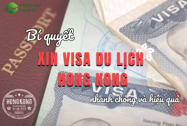 Bí quyết xin Visa du lịch Hong Kong nhanh chóng và hiệu quả năm 2025