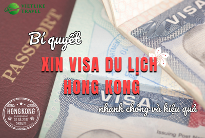 Bí quyết xin Visa du lịch Hong Kong nhanh chóng và hiệu quả năm 2024