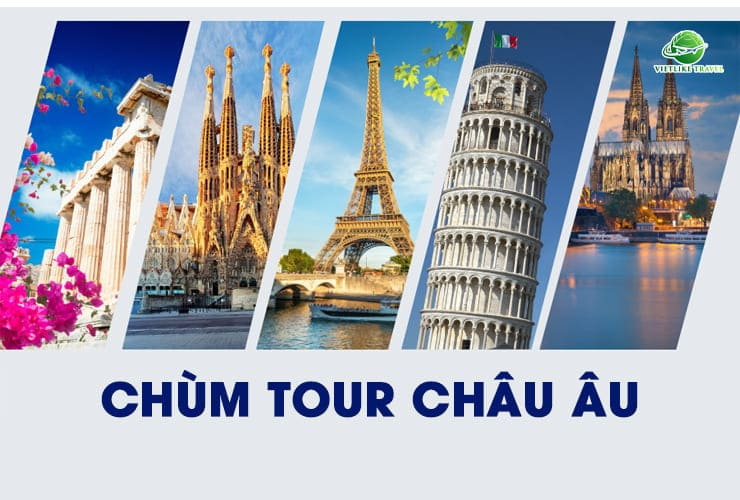 Chùm tour châu Âu HOT NHẤT