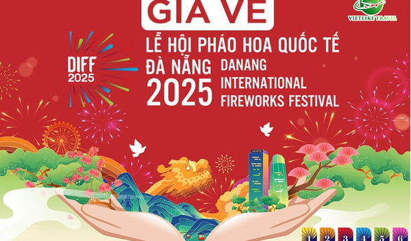 GIÁ VÉ LỄ HỘI PHÁO HOA QUỐC TẾ ĐÀ NẴNG (Vé DIFF 2025)