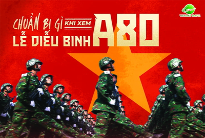 Cẩm nang khi đi xem diễu binh A80, diễu hành 2/9 tại Hà Nội
